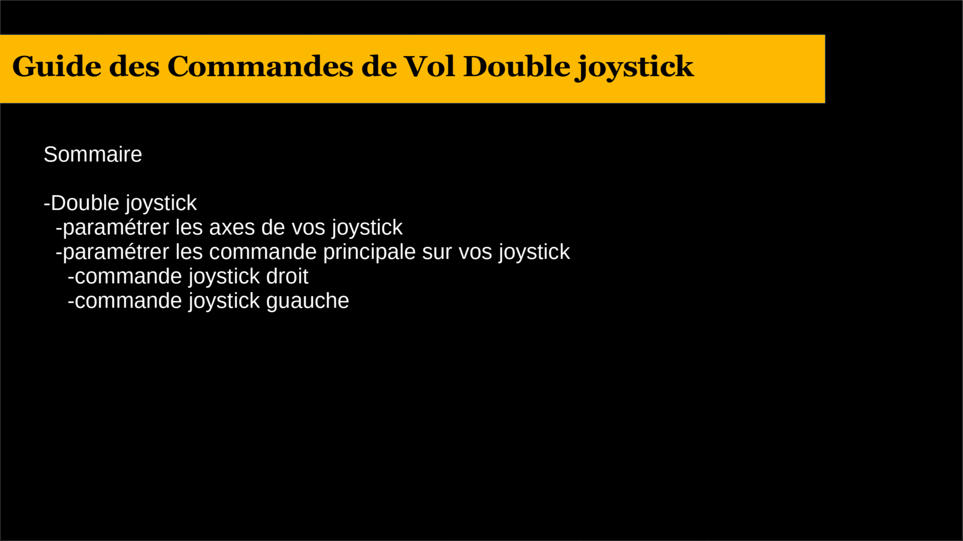 Guide double joystick : sommaire